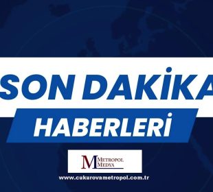 Adana Son Dakika - Cukurovametropol.com.tr