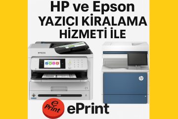 Yazıcı Kiralama Hizmeti - Eprint.com.tr